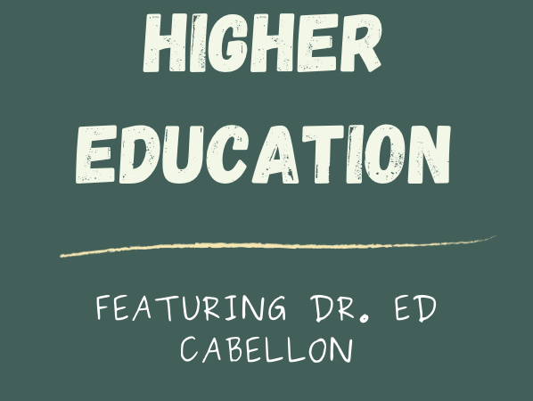 E16 Higher Education with Dr. Ed Cabellon